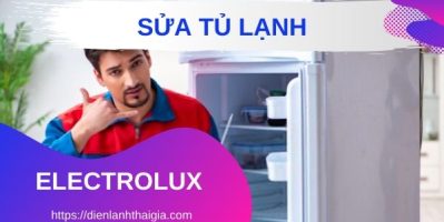 Thợ kỹ thuật sửa chữa tủ lạnh Electrolux tại nhà HCM chuyên nghiệp – 0931.333.626
