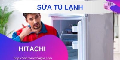 Dịch vụ sửa tủ lạnh Hitachi tại nhà TPHCM giá rẻ – 0931.333.626