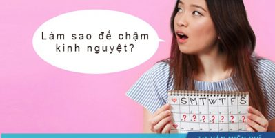 [ĐỪNG BỎ QUA] Phương pháp giúp trễ kinh nguyệt 1 tuần hiệu quả