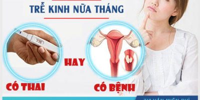 Trễ kinh nửa tháng mắc bệnh phụ khoa hay có thai