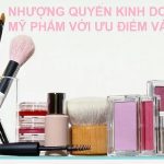 Nhượng quyền kinh doanh mỹ phẩm ưu và nhược điểm
