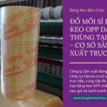 Đổ mối sỉ băng keo OPP dán thùng tại Huế – Cơ sở sản xuất trực tiếp