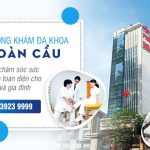 Khám bệnh an toàn tại Phòng khám Đa khoa Hoàn Cầu địa chỉ uy tín TP.HCM
