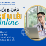Hỏi đáp bác sĩ da liễu online bảo mật tuyệt đối và hiệu quả