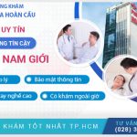 Khám Nam Khoa Tại Phòng Khám Hoàn Cầu Có Tốt Không?