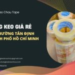 Băng Keo Giá Rẻ Tại Phường Tân Định Thành Phố Hồ Chí Minh