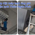 Lắp đặt máy lạnh âm trần nối ống gió cho Biệt thự Vila