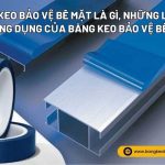 Băng Keo Bảo Vệ Bề Mặt Là Gì, Những Lợi Ích và Ứng Dụng Của Băng Keo Bảo Vệ Bề Mặt