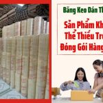 Băng Keo Dán Thùng – Sản Phẩm Không Thể Thiếu Trong Đóng Gói Hàng Hóa