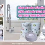 Băng Keo Dán Viền Bồn Rửa Chén: Giải Pháp Hoàn Hảo Cho Các Công Trình Nhà Bếp