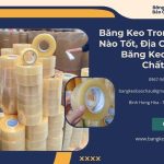 Băng Keo Trong Loại Nào Tốt, Địa Chỉ Mua Băng Keo Trong Chất Lượng