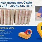 Băng Keo Trong Mua Ở Đâu Uy Tín Chất Lượng Giá Tốt?