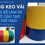 Băng Keo Vải Dùng Để Làm Gì Và Có Cấu Tạo Như Thế Nào