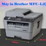 Đánh Giá Máy In Brother MFC-L2701DW: Đối Tác Lý Tưởng Cho Văn Phòng Nhỏ