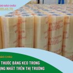 Các Kích Thước Băng Keo Trong Thông Dụng Nhất Trên Thị Trường
