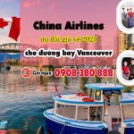 Bay đến Vancouver cùng China Airlines – Ưu đãi cực HOT 2025