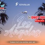 Khám phá Los Angeles cùng STARLUX Airlines với mức giá ưu đãi