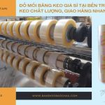 Đổ Mối Băng Keo Giá Sỉ Tại Bến Tre – Băng Keo Chất Lượng, Giao Hàng Nhanh Chóng