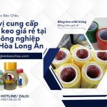 Đơn vị cung cấp băng keo giá rẻ tại khu công nghiệp Đức Hòa Long An