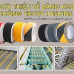 Giới Thiệu Về Băng Keo Chống Trượt Heskins