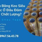 Mua Băng Keo Siêu Chắc Ở Đâu Đảm Bảo Chất Lượng?