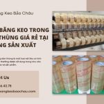 Mua Băng Keo Trong Dán Thùng Giá Rẻ Tại Xưởng Sản Xuất