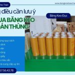 Những Điều Cần Lưu Ý Khi Mua Băng Keo Đục Dán Thùng
