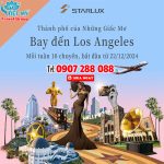 STARLUX Airlines Tăng Tần Suất Bay Đến Los Angeles – Đón Chào Hành Khách