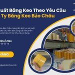 Sản Xuất Băng Keo Theo Yêu Cầu – Công Ty Băng Keo Bảo Châu