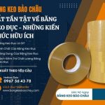 Tất Tần Tật Về Băng Keo Đục – Những Kiến Thức Hữu Ích