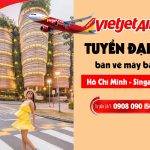 Cơ hội trở thành đại lý vé máy bay Sài Gòn – Singapore cùng Việt Mỹ