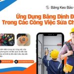 Ứng Dụng Băng Dính Điện Trong Các Công Việc Sửa Chữa