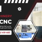 Thách thức và giải pháp trong vận hành và bảo trì máy CNC