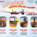 Bay quốc tế không cần xét nghiệm cùng Vietjet Air