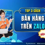 Top 3 cách bán hàng trên Zalo hiệu quả