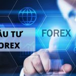 Đầu tư Forex là gì? Cách tham gia và những điều cần biết