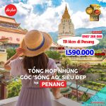 Khám Phá Penang với Chuyến Bay Thẳng từ TP.HCM – Giá Chỉ từ 1.590.000đ