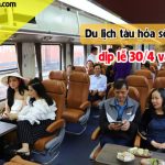 Rộn ràng sôi động dịp Lễ 30/4 Du lịch bằng tàu hỏa