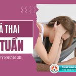 Những Điều Cần Biết Khi Phá Thai 13 Tuần