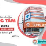 Danh sách địa chỉ phá thai trên 7 tuần TPHCM uy tín, giá phải chăng