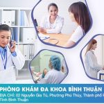Phòng Khám Đa Khoa Bình Thuận: Địa Điểm Được Nhiều Báo Chí Quan Tâm