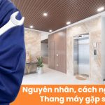 Thang máy gặp sự cố: Nguyên nhân và cách ngăn chặn ra sao?