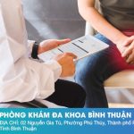 Phòng Khám Đa Khoa Bình Thuận Khám Và Điều Trị Các Bệnh Gì?