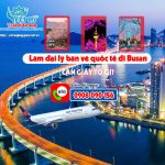 Những giấy tờ cần thiết khi làm đại lý bán vé quốc tế đi Busan