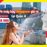 Săn Vé Máy Bay Giá Rẻ Đi Singapore Tại Quận 4