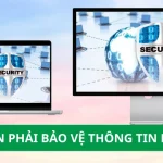 Tại sao cần bảo vệ thông tin máy tính cá nhân của bạn?