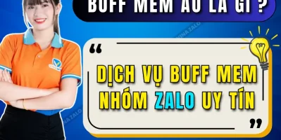 Buff mem ảo Zalo là gì? | Dịch vụ buff mem nhóm Zalo uy tín!