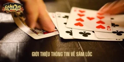 A – Z Hướng Dẫn Chơi Sâm Lốc Online