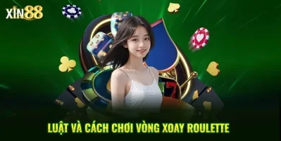 Hướng Dẫn Cụ Thể Cách Chơi Roulette
