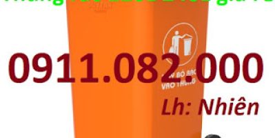 Sỉ lẻ giá rẻ thùng rác 240l giá rẻ tại đồng tháp- Thùng rác mới 100% bán chạy nhất-lh 0911082000